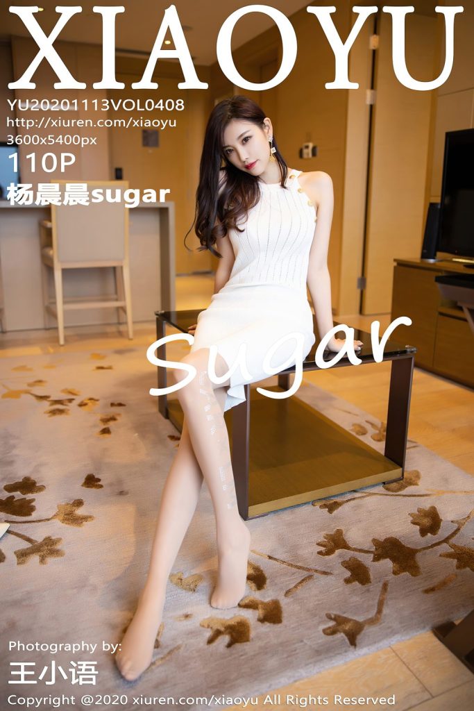 XiaoYu Vol.408: Yang Chen Chen (杨晨晨sugar)