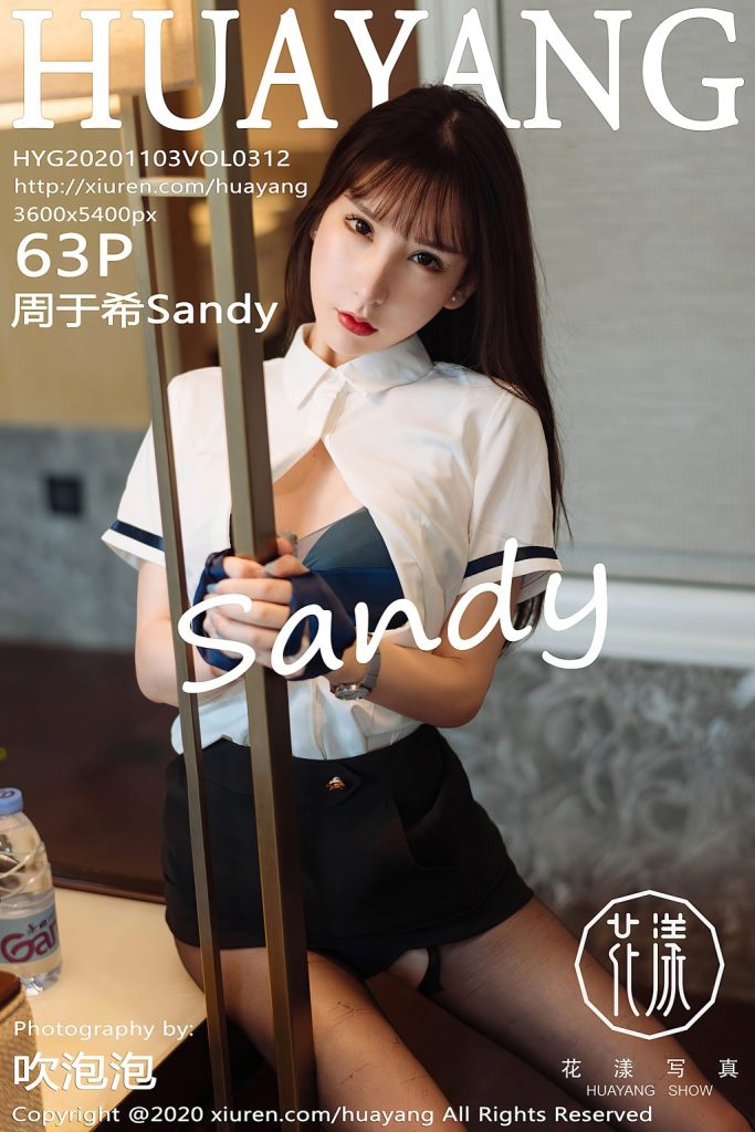 HuaYang Vol.312: Zhou Yuxi (周于希Sandy)